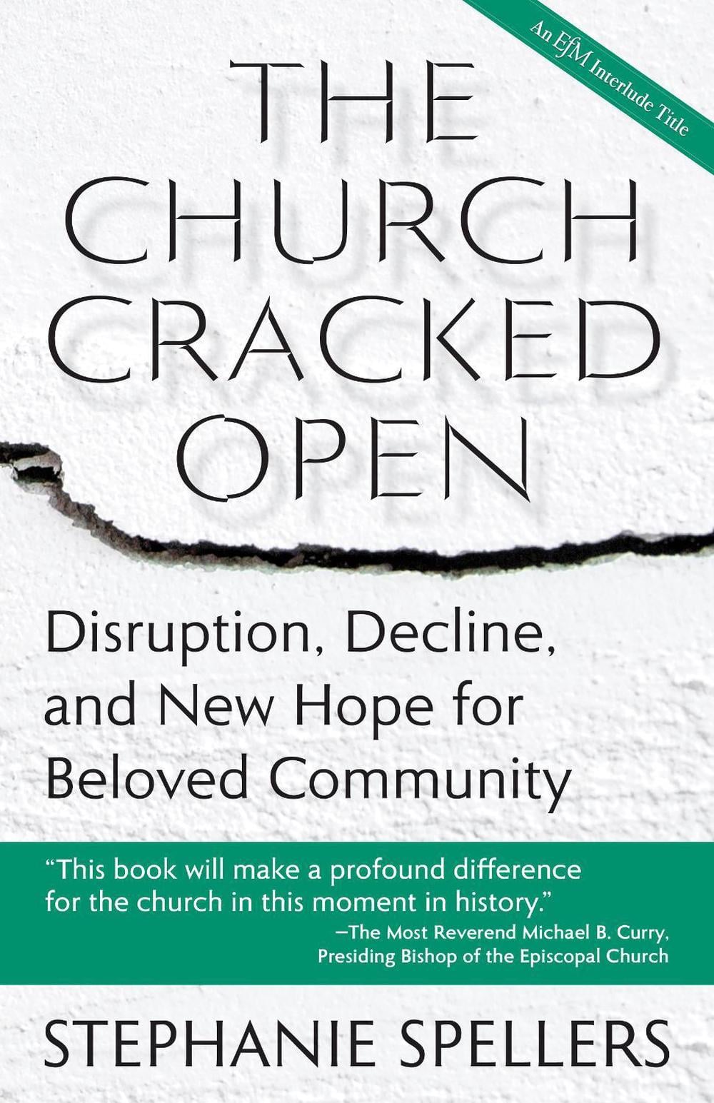 The Church Cracked Open by Stephanie Spellers - ISBN: 9781640654242