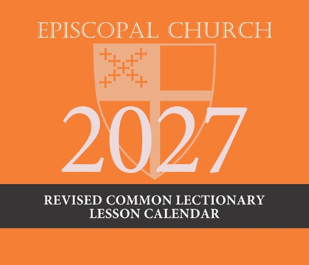2027 Episcopal Revised Common Lectionary Lesson Calendar, 9781640658714