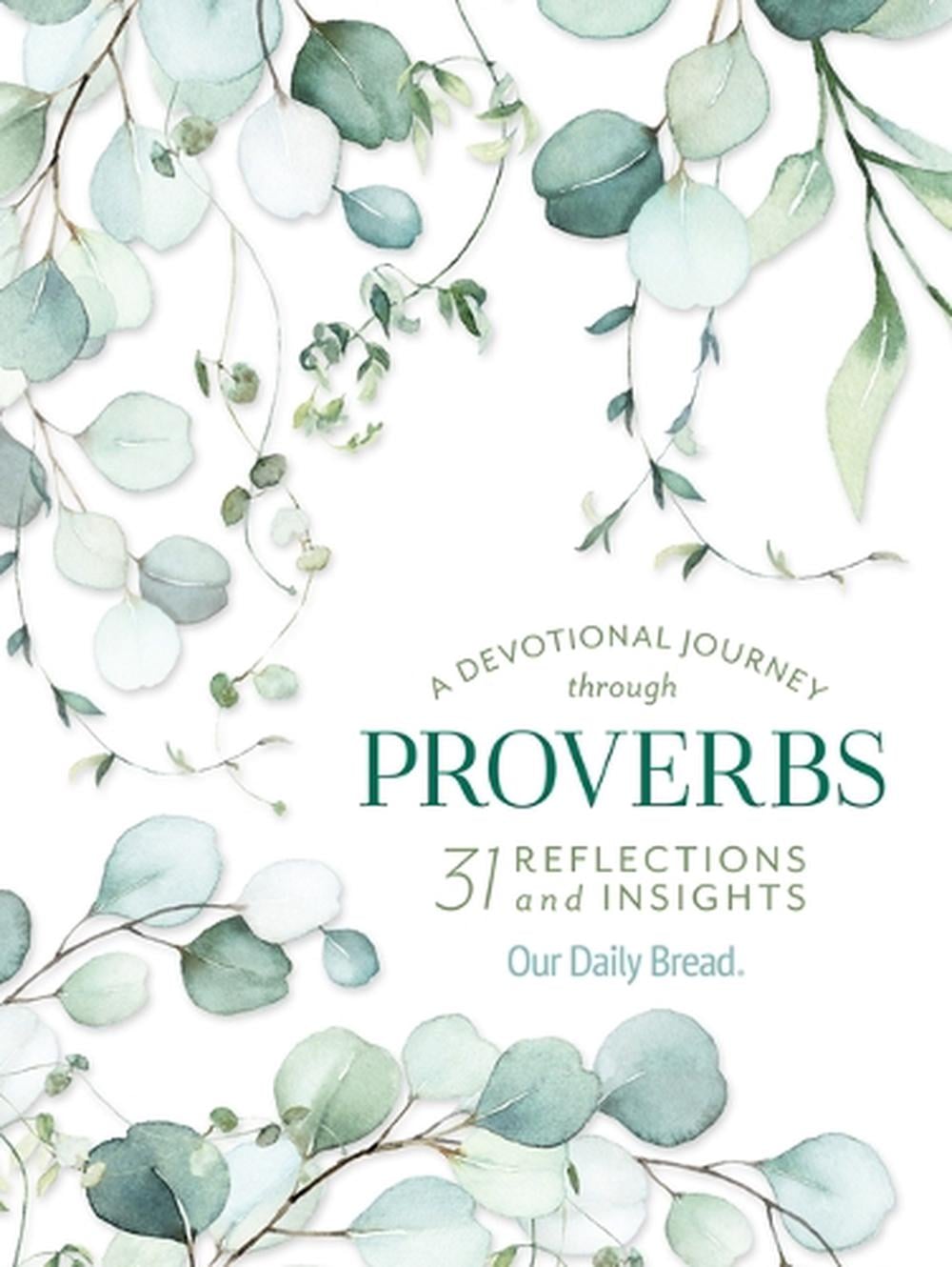 A Devotional Journey through Proverbs by Our Daily Bread Ministries ...