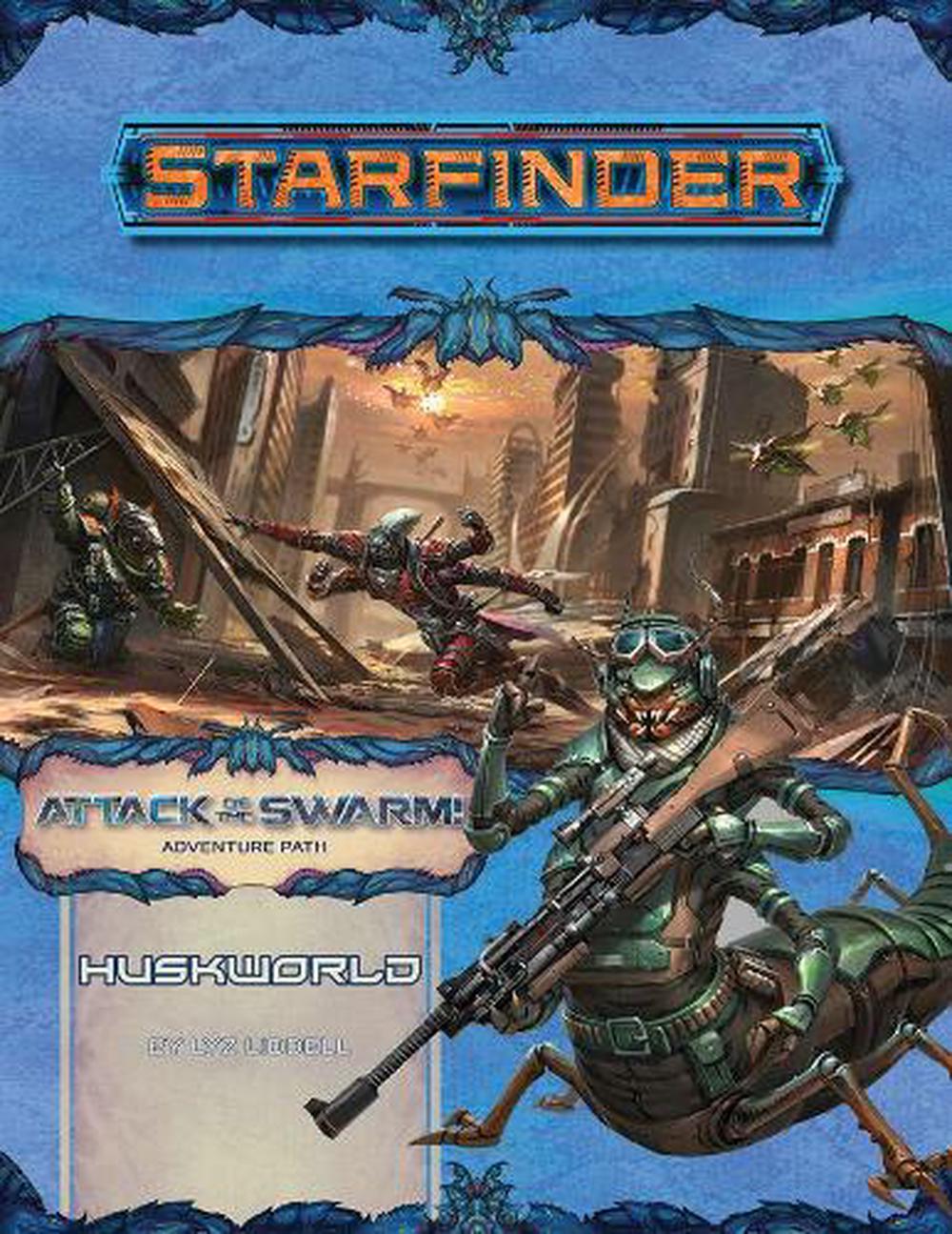 Starfinder Adventure Path: Huskworld (Attack of the Swarm! 3 of 6), 9781640781634