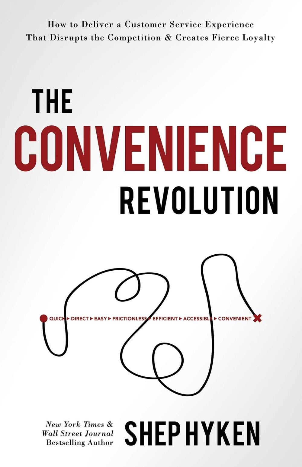 The Convenience Revolution by Shep Hyken - ISBN: 9781640950528