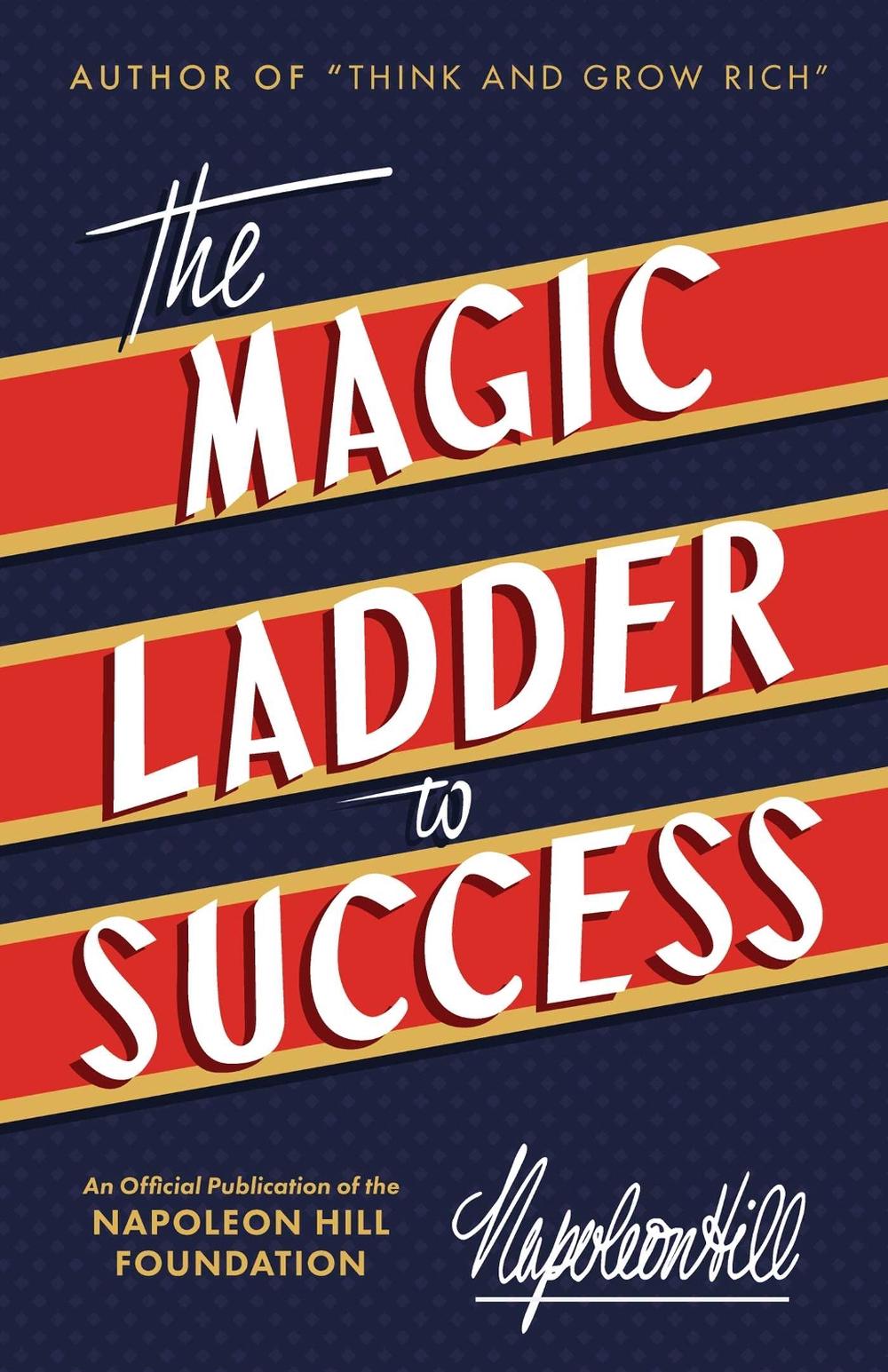 The Magic Ladder to Success by Napoleon Hill - ISBN: 9781640950559