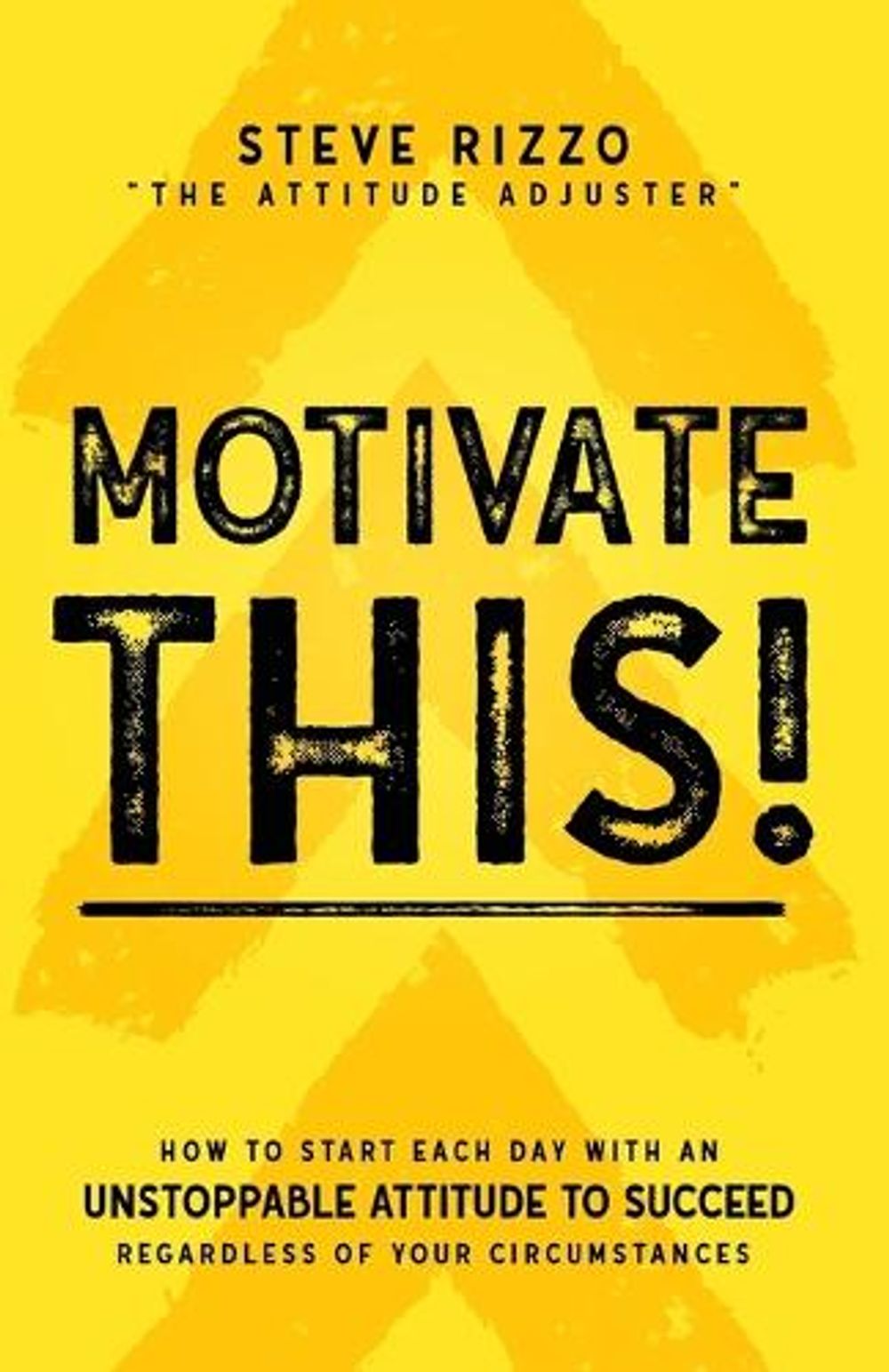 Motivate THIS! by Steve Rizzo - ISBN: 9781640950696