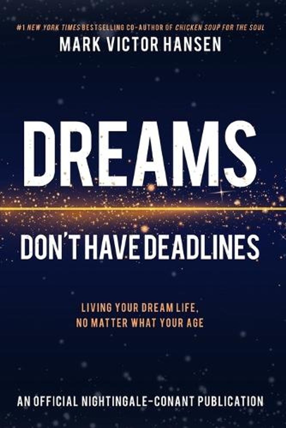 Dreams Don't Have Deadlines by Mark Victor Hansen - ISBN: 9781640950986