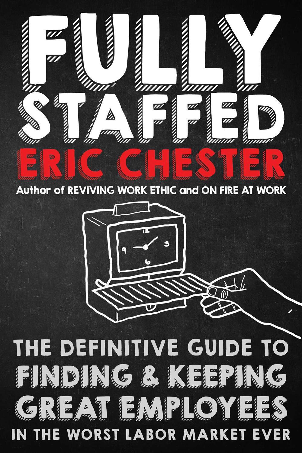 Fully Staffed by Eric Chester - ISBN: 9781640951129