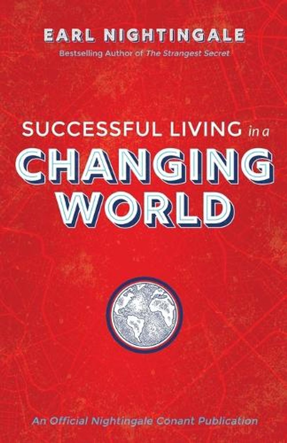 Successful Living in a Changing World by Earl Nightingale - ISBN: 9781640951167