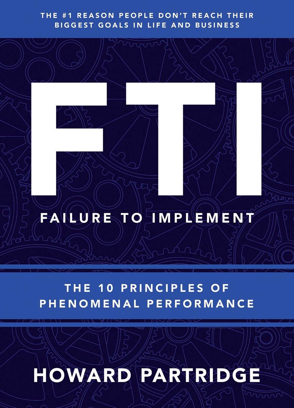 F.T.I. Failure to Implement by Howard Partridge - ISBN: 9781640951464