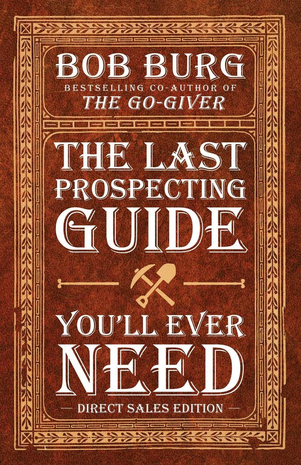 The Last Prospecting Guide You'll Ever Need by Bob Burg - ISBN: 9781640951679
