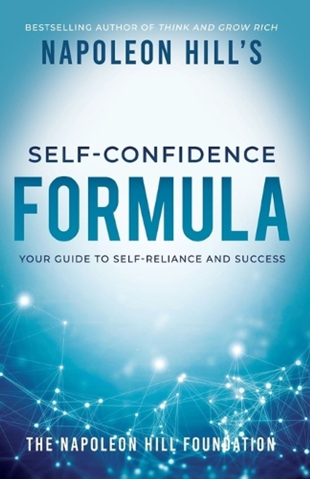 Napoleon Hill's Self-Confidence Formula by Napoleon Hill - ISBN: 9781640952348