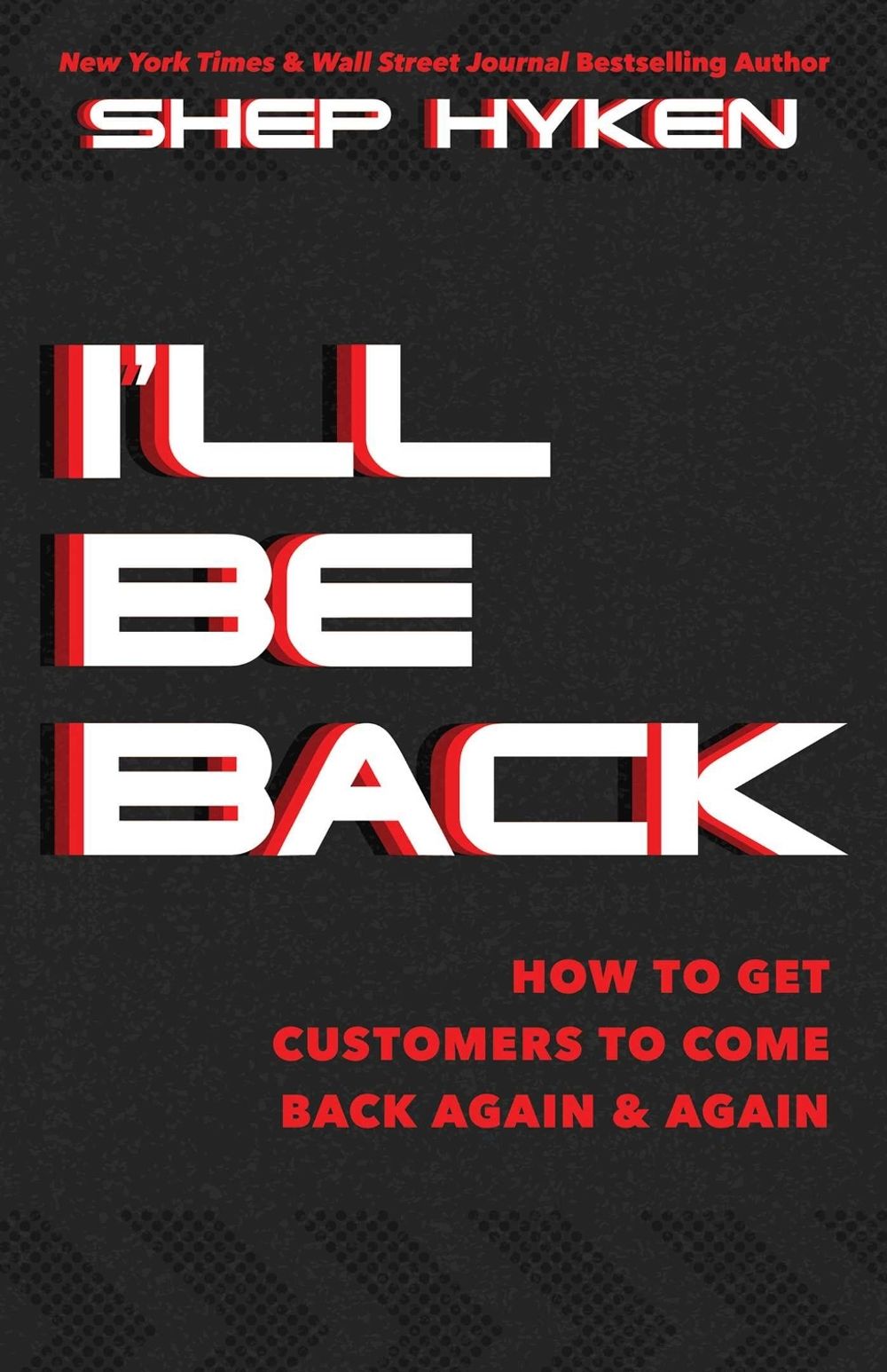 I'll Be Back by Shep Hyken - ISBN: 9781640953017