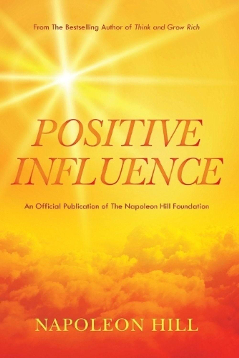Napoleon Hill's Positive Influence by Napoleon Hill - ISBN: 9781640953178