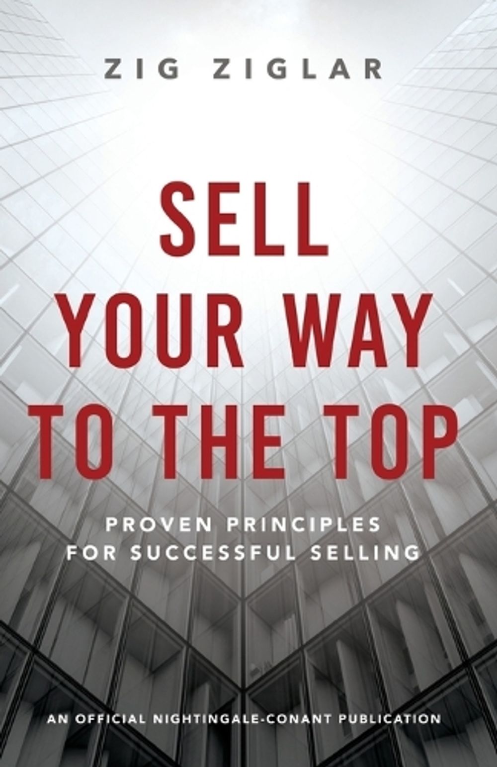 Sell Your Way to the Top by Zig Ziglar - ISBN: 9781640953352