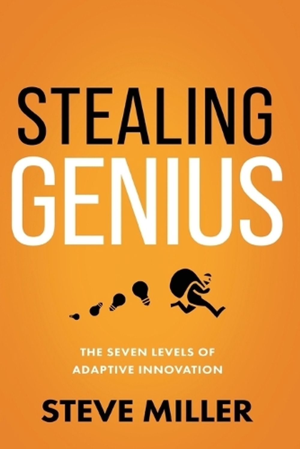 Stealing Genius by Steve Miller - ISBN: 9781640953437