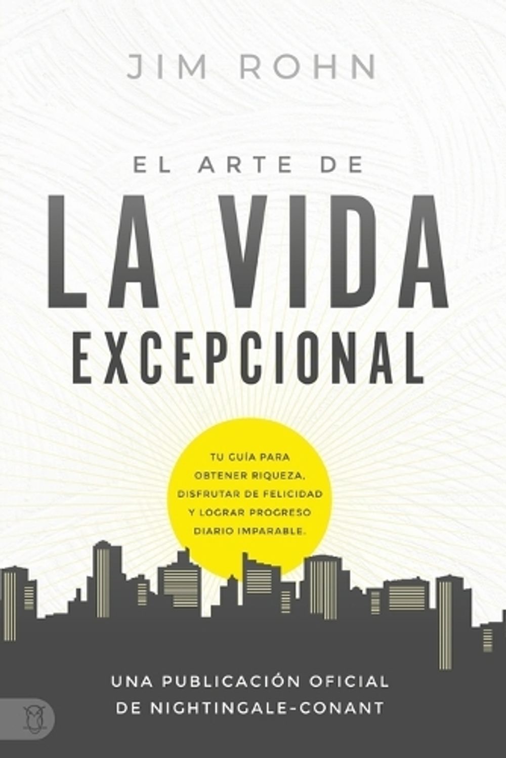 Arte De La Vida Excepional (The Art of Exceptional Living) by Jim Rohn - ISBN: 9781640953536