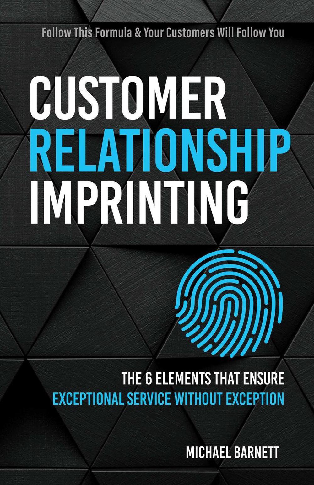 Customer Relationship Imprinting by Michael Barnett - ISBN: 9781640953659