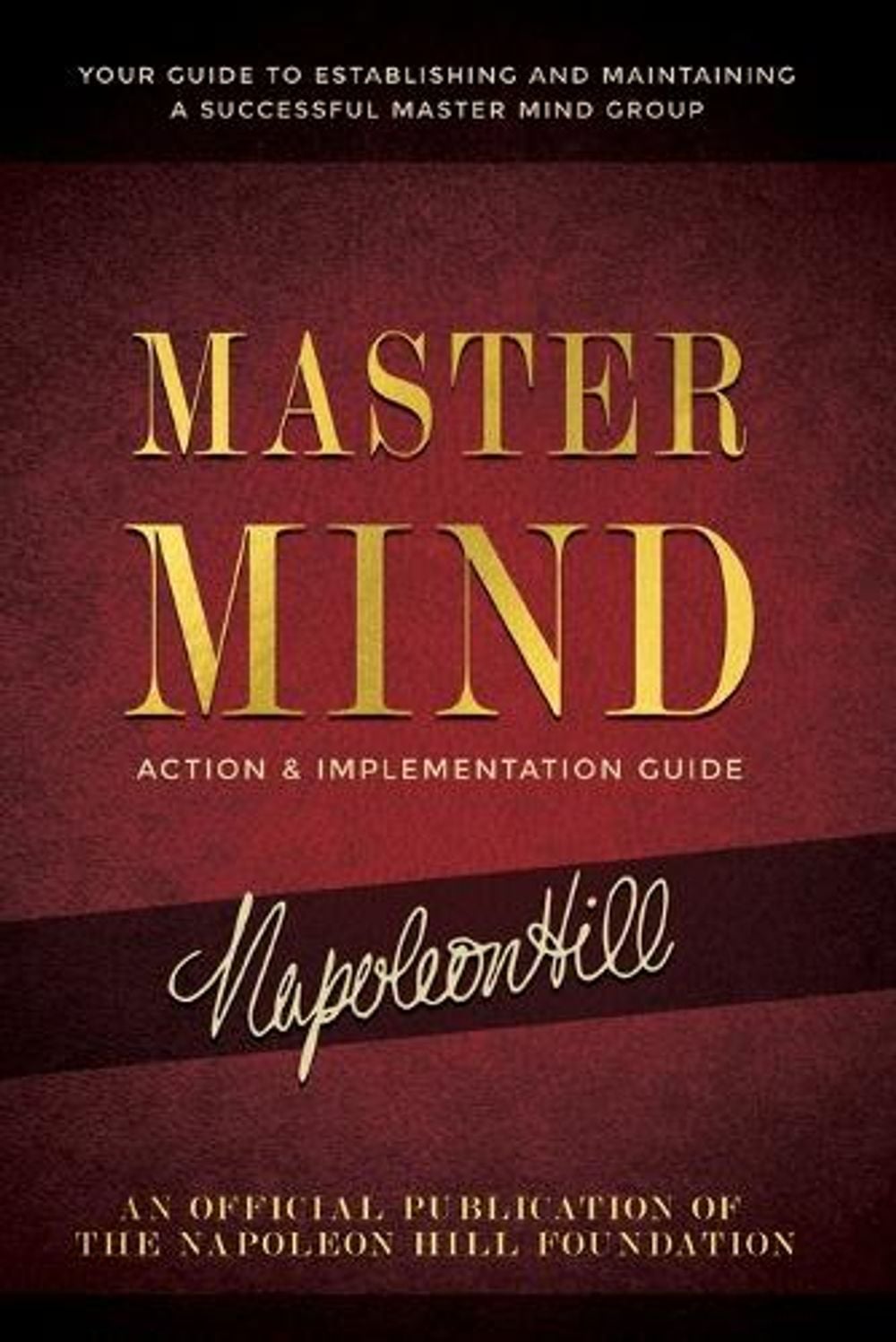 Master Mind Action & Implementation Guide by Napoleon Hill - ISBN: 9781640954007