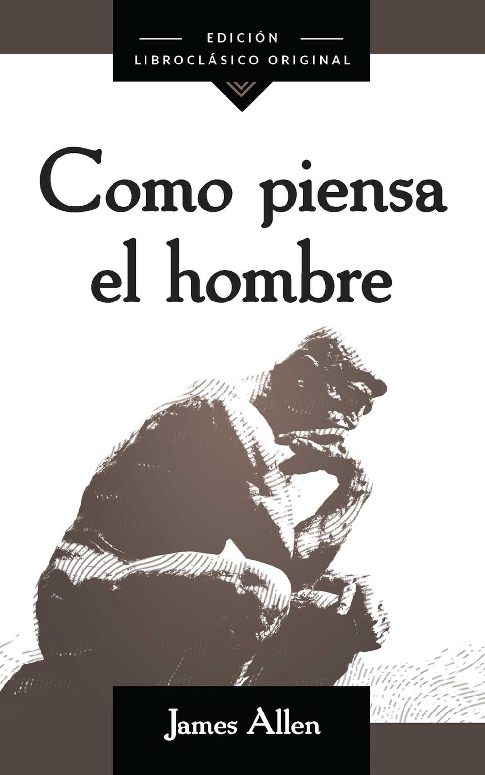 Como piensa el hombre (As a Man Thinketh) by James Allen - ISBN: 9781640954359