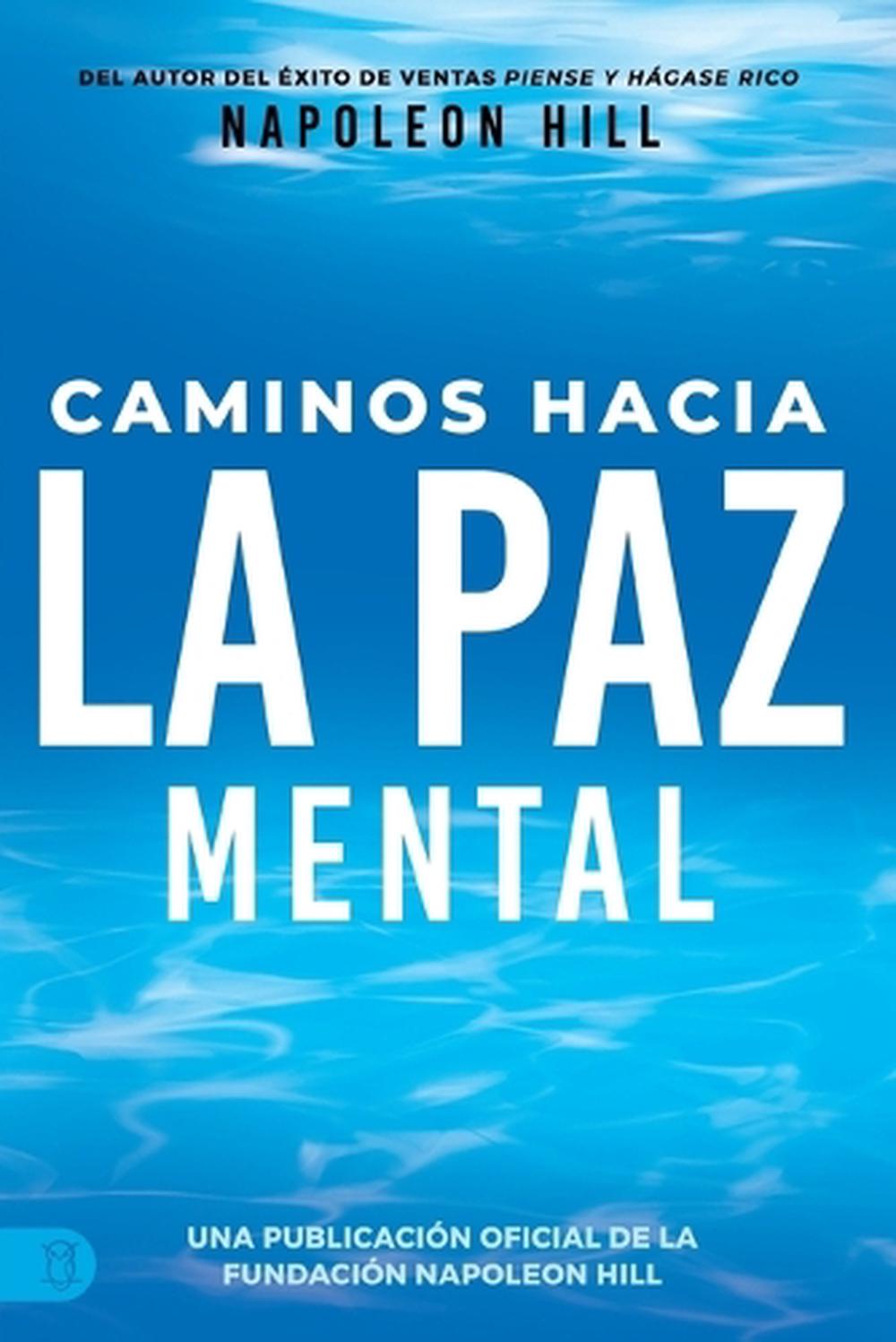 Caminos Hacia La Paz Mental (Napoleon Hill's Pathways to Peace of Mind), 9781640954434