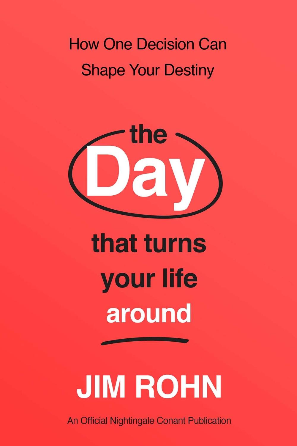 The Day that Turns Your Life Around by Jim Rohn - ISBN: 9781640954878