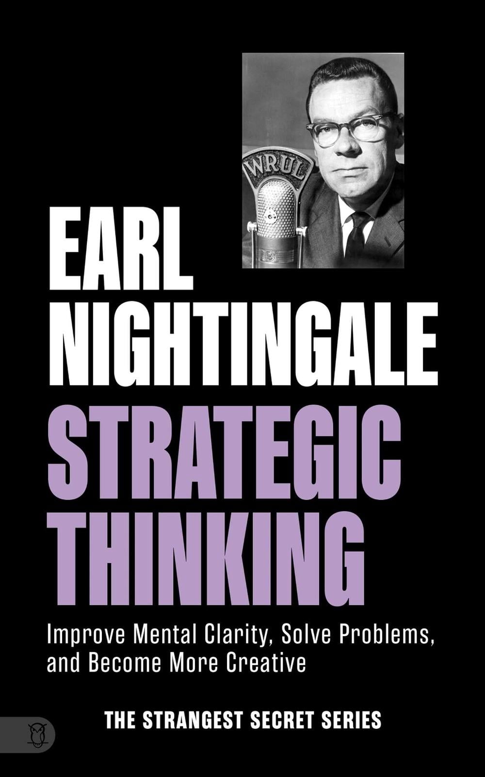 Earl Nightingale's Strategic Thinking by Earl Nightingale - ISBN: 9781640955059