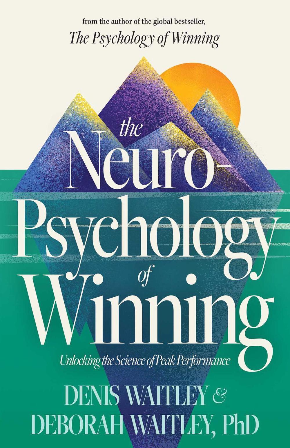 The Neuropsychology of Winning by Denis Waitley - ISBN: 9781640955714