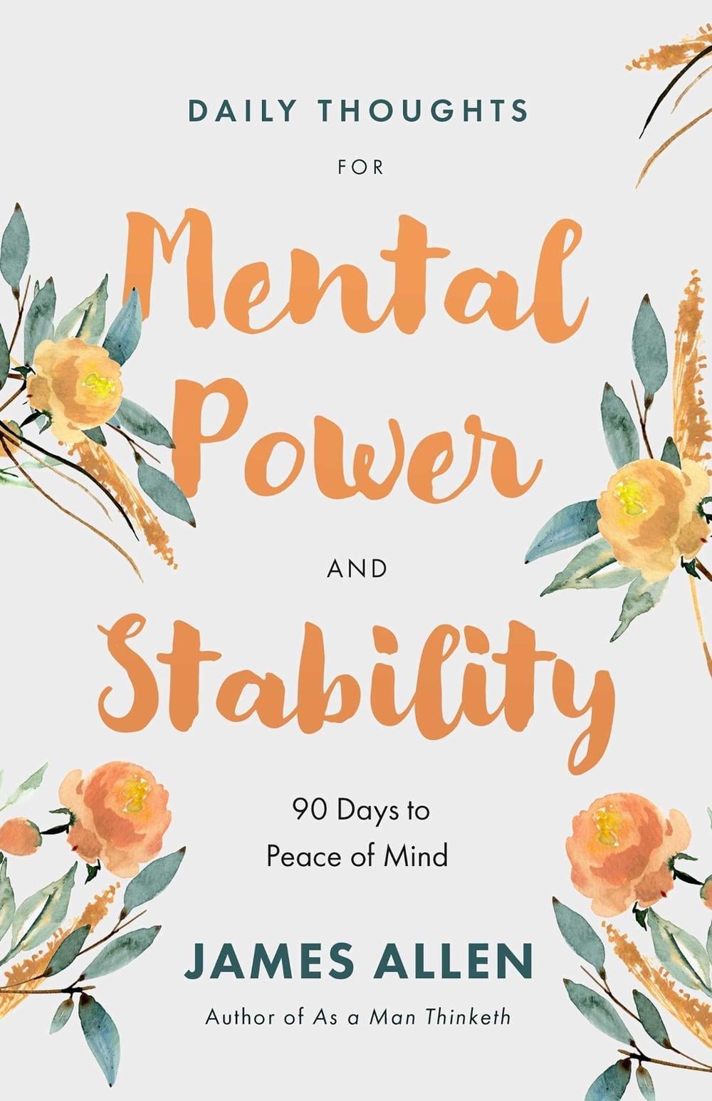 Daily Thoughts for Mental Power and Stability by James Allen - ISBN: 9781640955936