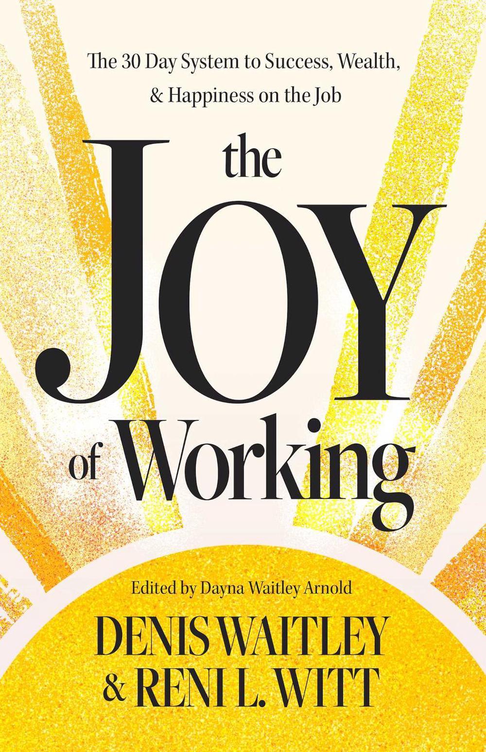 The Joy of Working by Denis Waitley - ISBN: 9781640956087