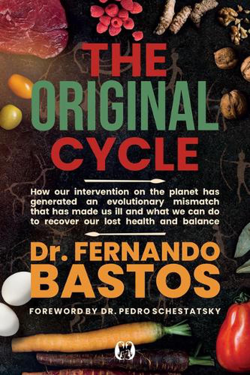 The Original Cycle by Dr. Fernando Bastos - ISBN: 9781640956605