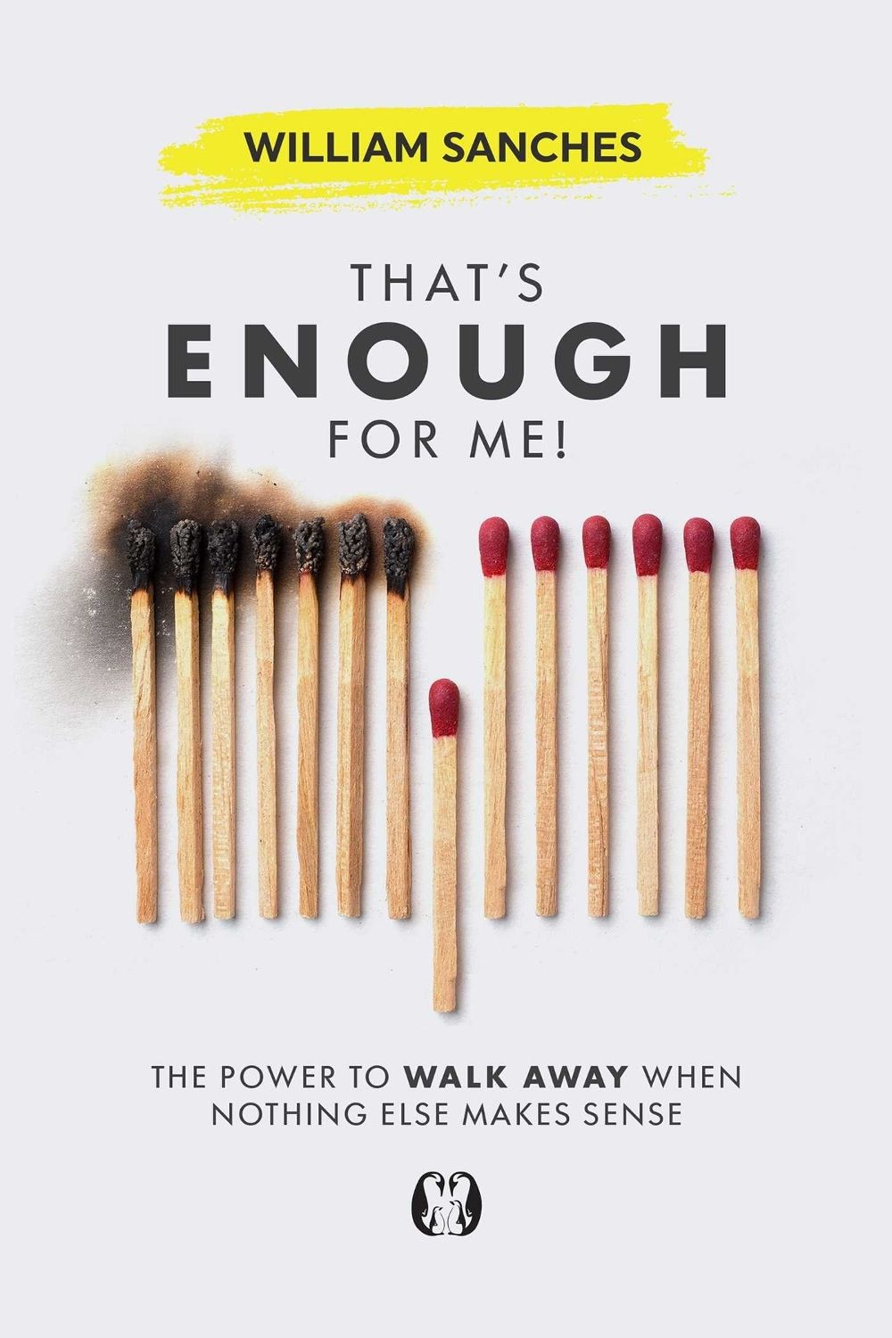 That's Enough for Me! by William Sanches - ISBN: 9781640956667