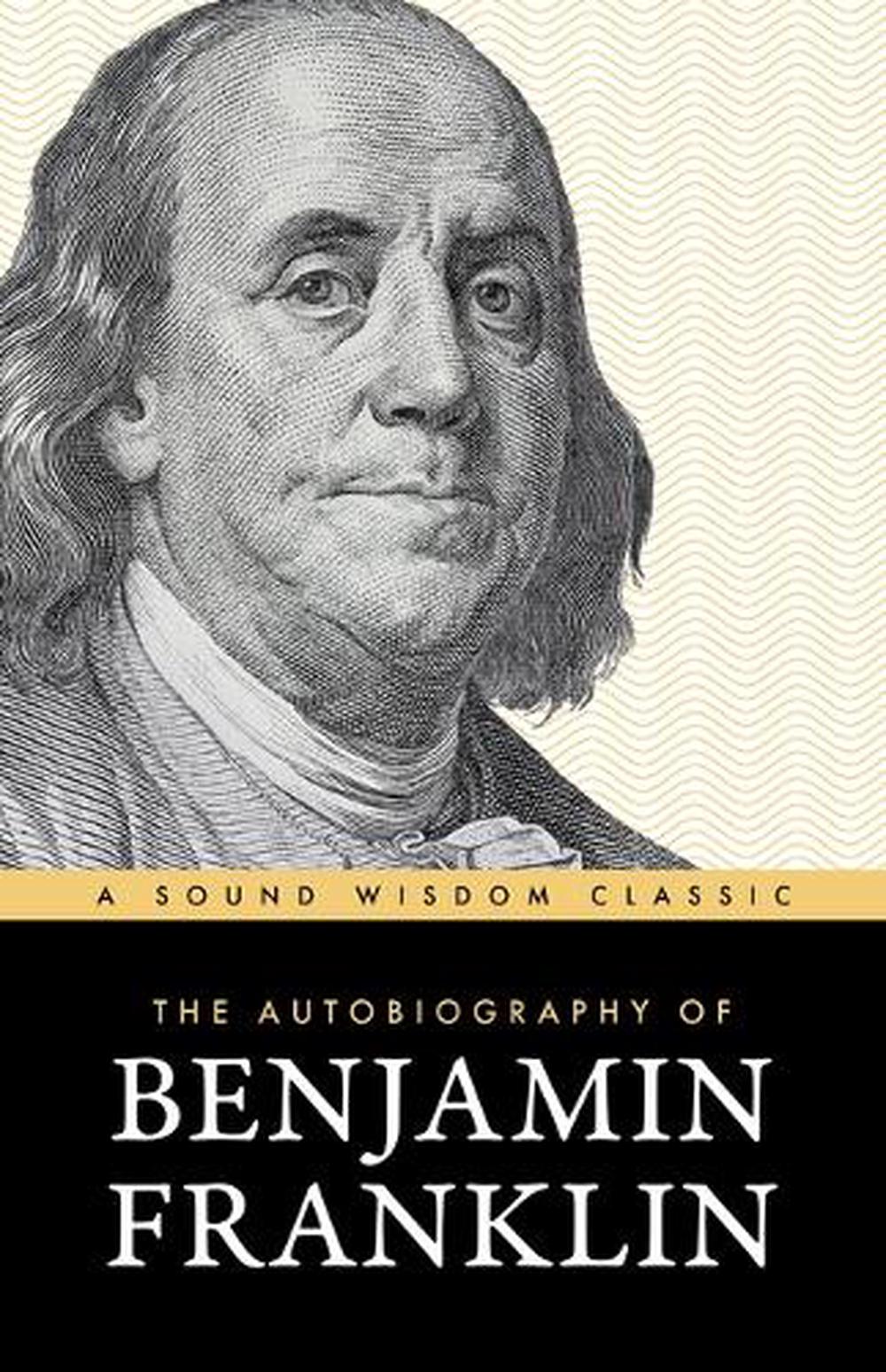 The Autobiography of Benjamin Franklin by Benjamin Franklin - ISBN: 9781640957022