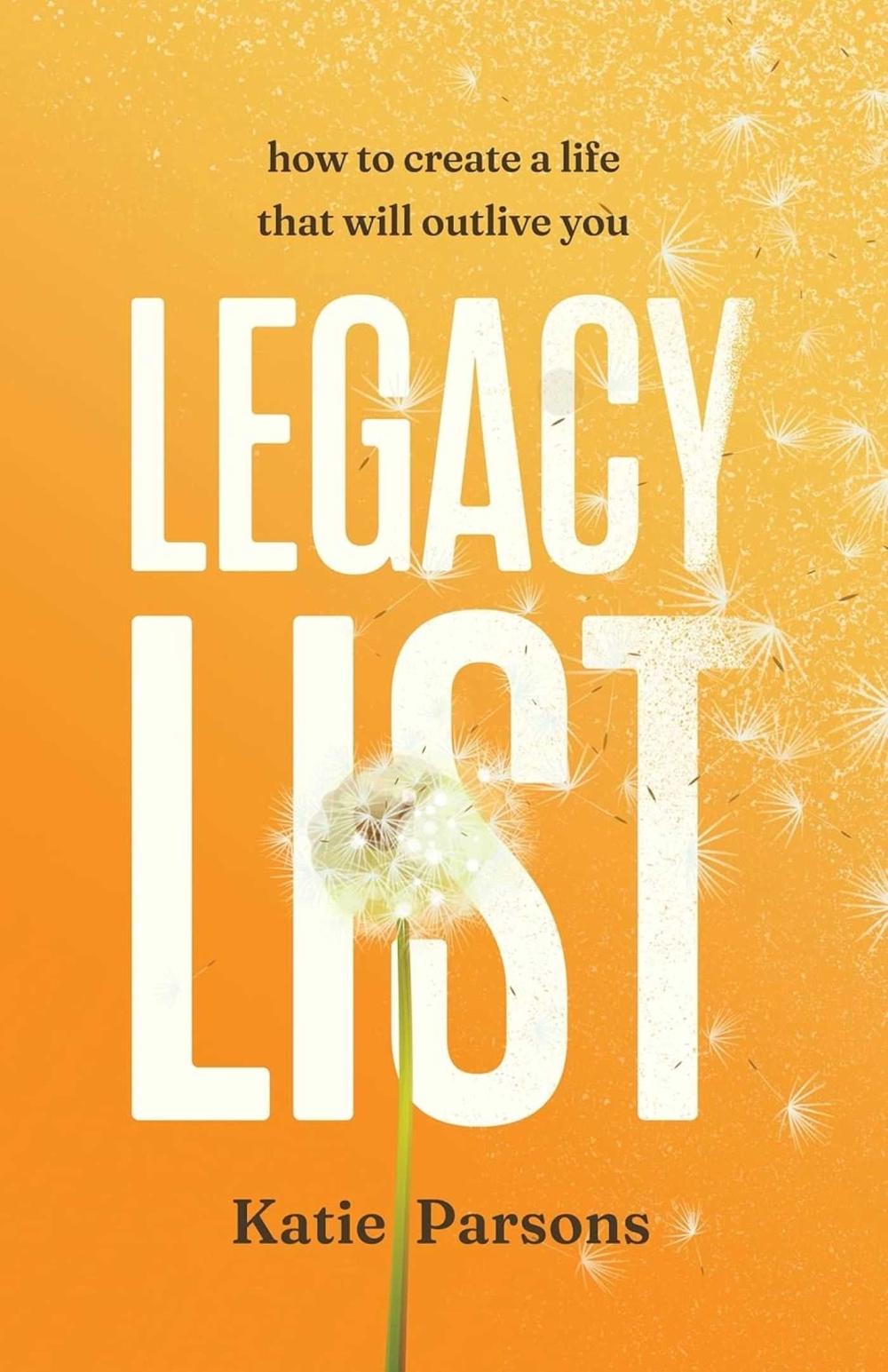 Legacy List by Katie Parsons - ISBN: 9781640957183