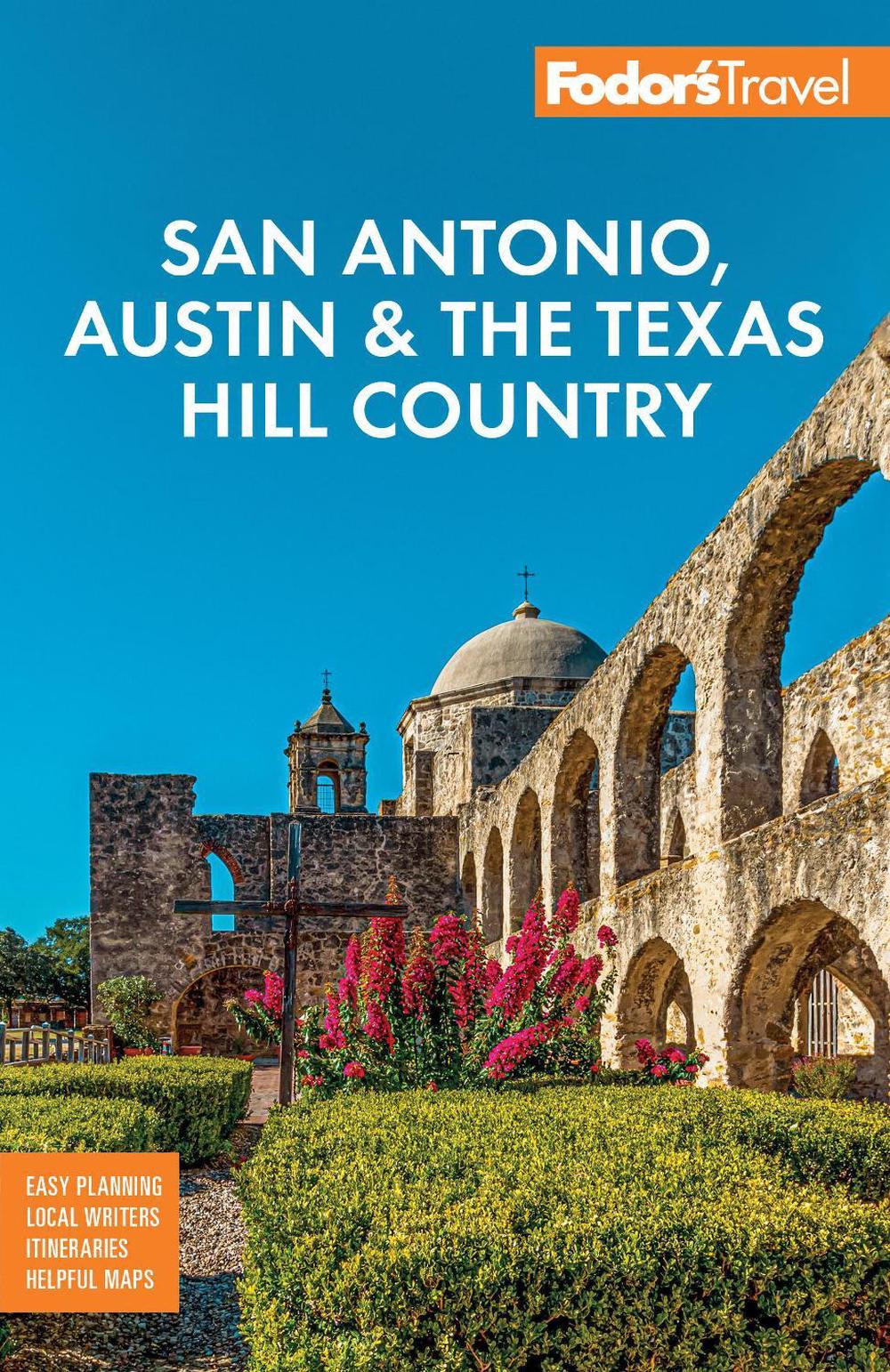 Fodor's San Antonio, Austin & the Texas Hill Country, 9781640977808