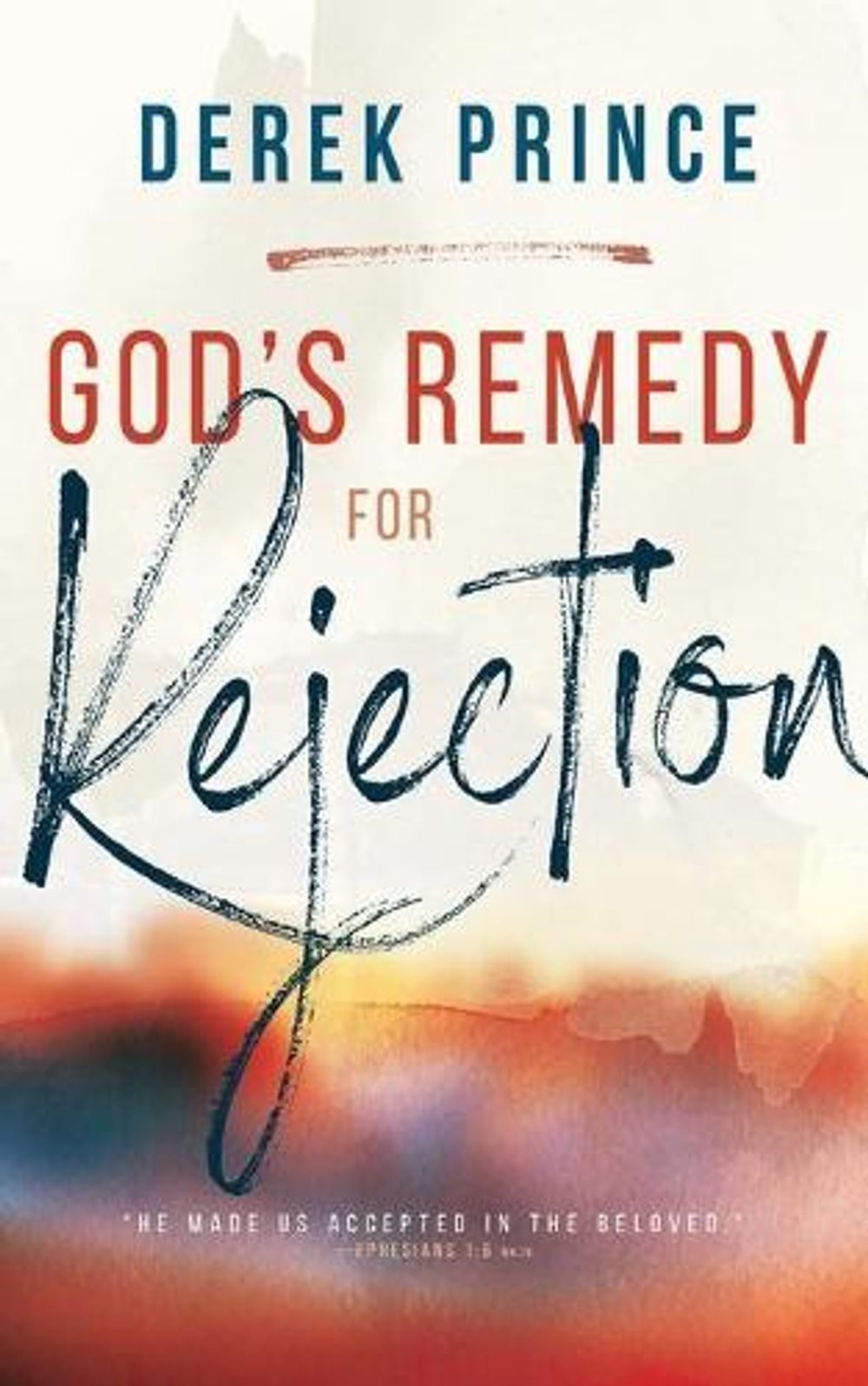 God's Remedy for Rejection by Derek Prince - ISBN: 9781641232647