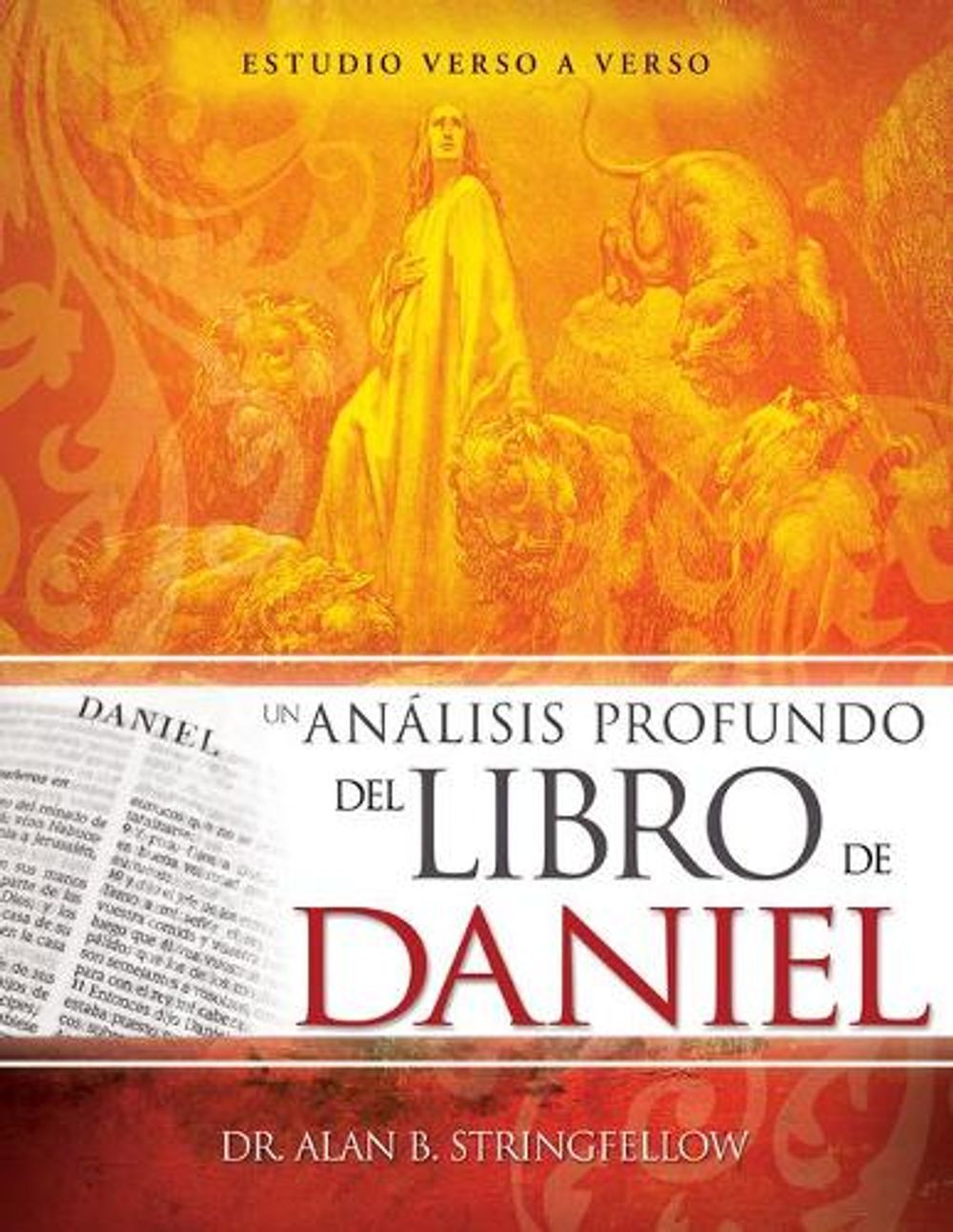 Dr Stringfellow Un Análisis Profundo del Libro de Daniel by Dr Alan B. Stringfellow ...