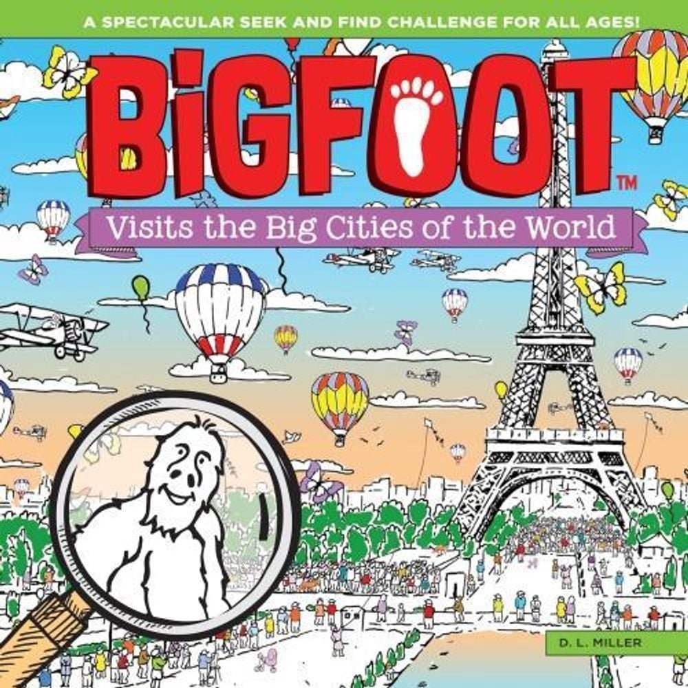 Bigfoot Visits the Big Cities of the World by D.L. Miller - ISBN: 9781641240017