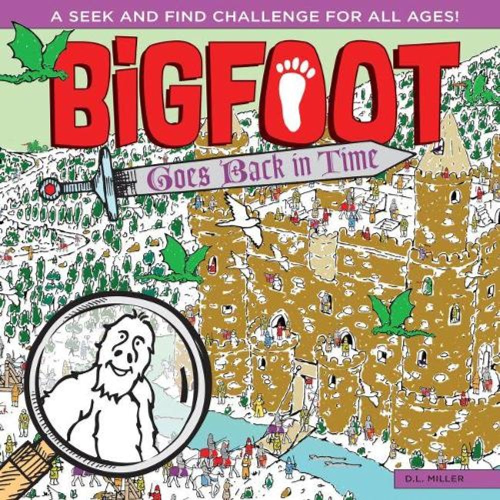 Bigfoot Goes Back in Time by D.L. Miller - ISBN: 9781641240031