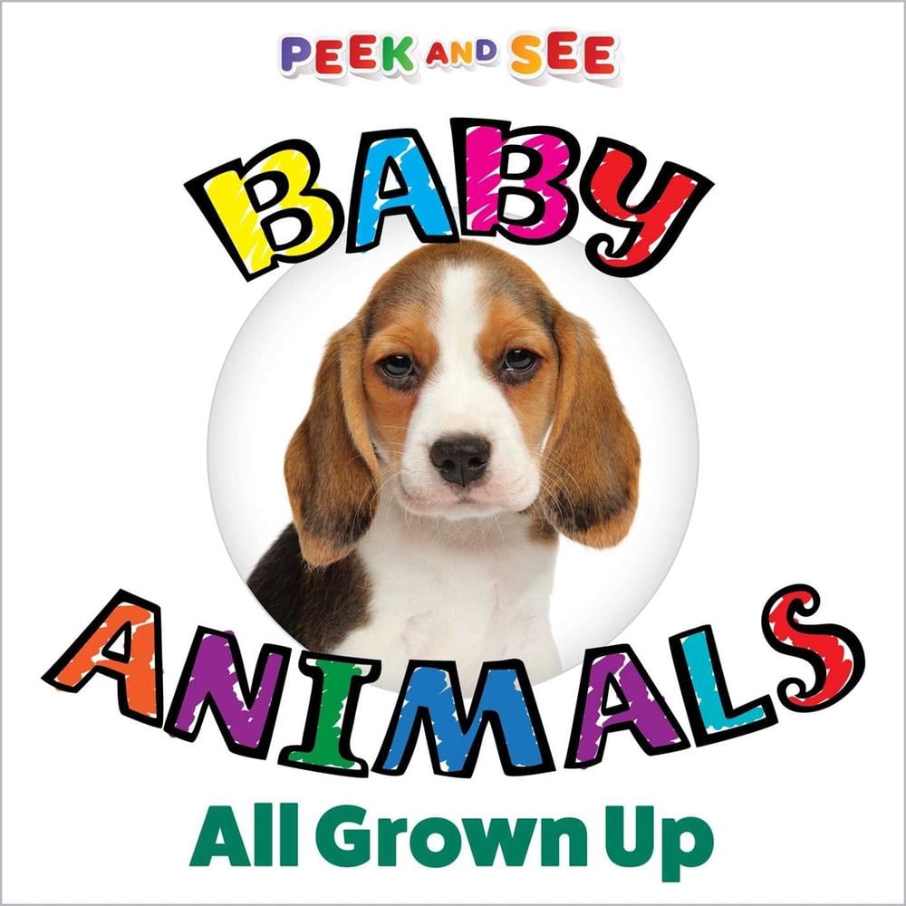 Peek and See Baby Animals All Grown Up by Editors of Happy Fox Books - ISBN: 9781641242981