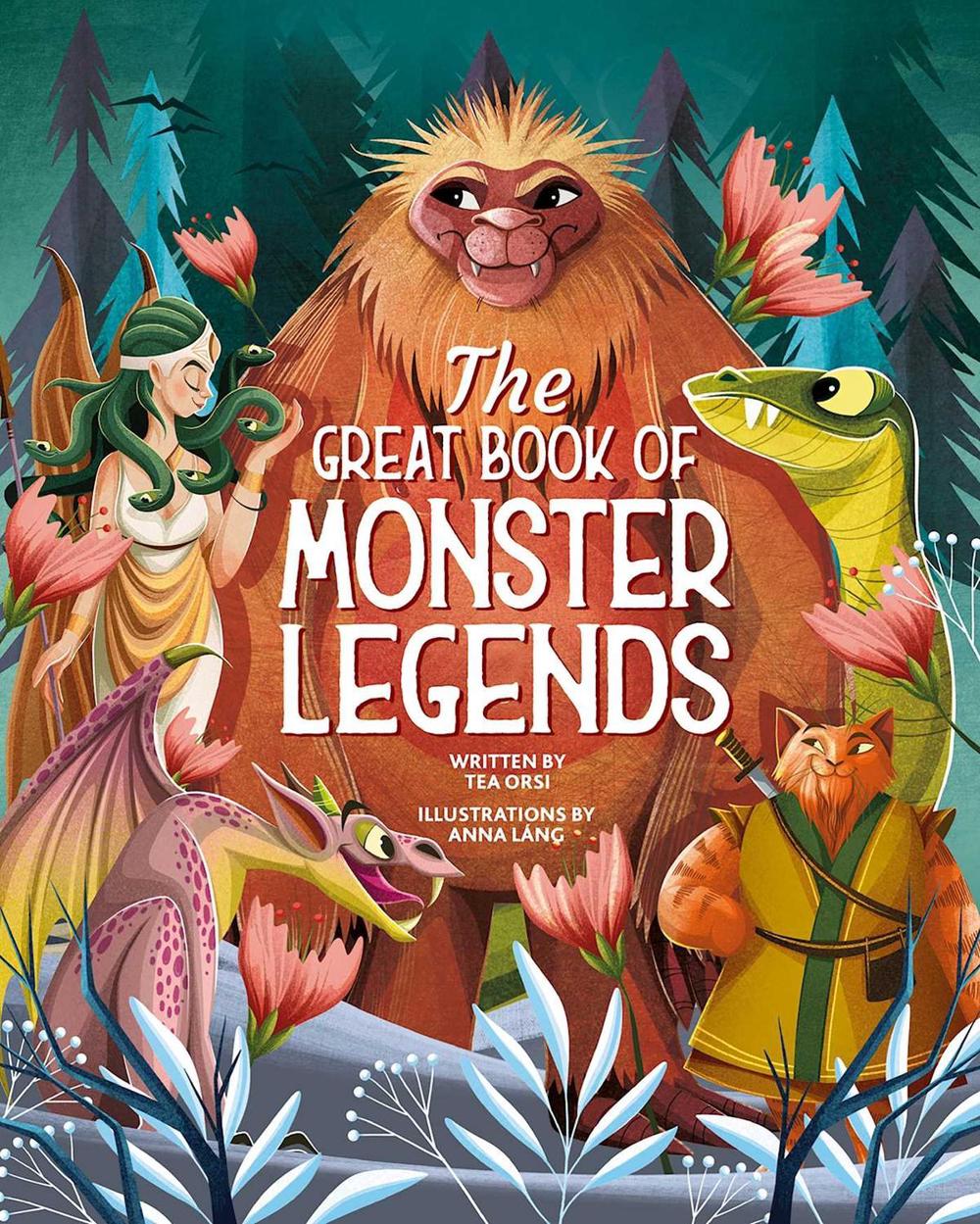 The Great Book of Monster Legends by Tea Orsi - ISBN: 9781641243469