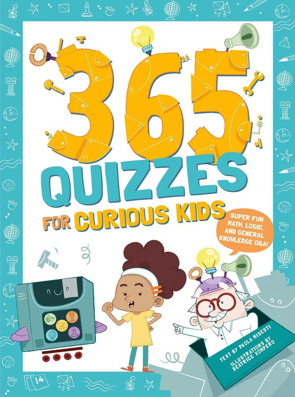 365 Quizzes for Curious Kids by Paola Misesti - ISBN: 9781641243803