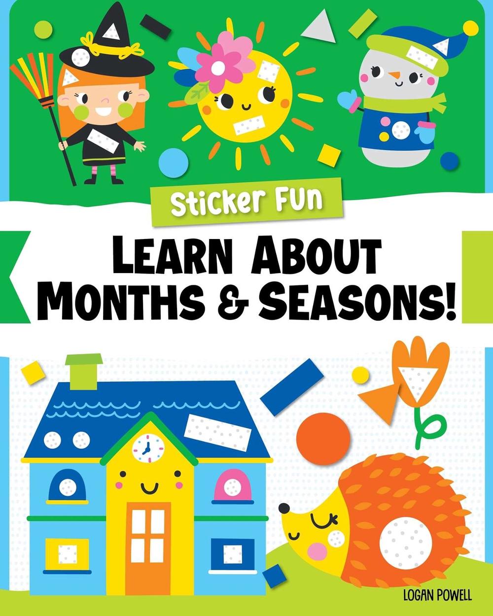 Sticker Fun: Learn About Months & Seasons! by Logan Powell - ISBN: 9781641244015