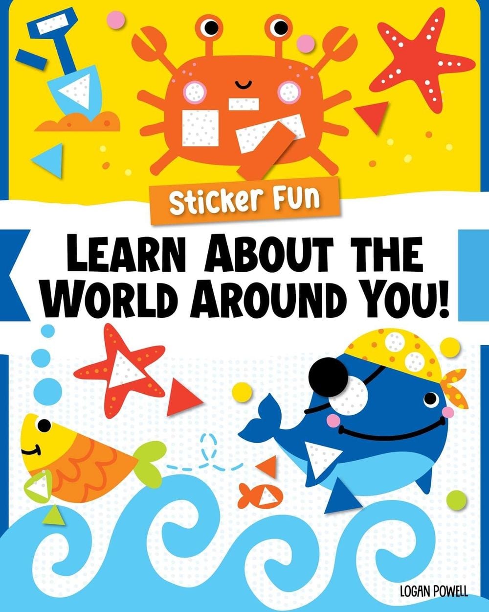 Sticker Fun: Learn About the World Around You! by Logan Powell - ISBN: 9781641244114