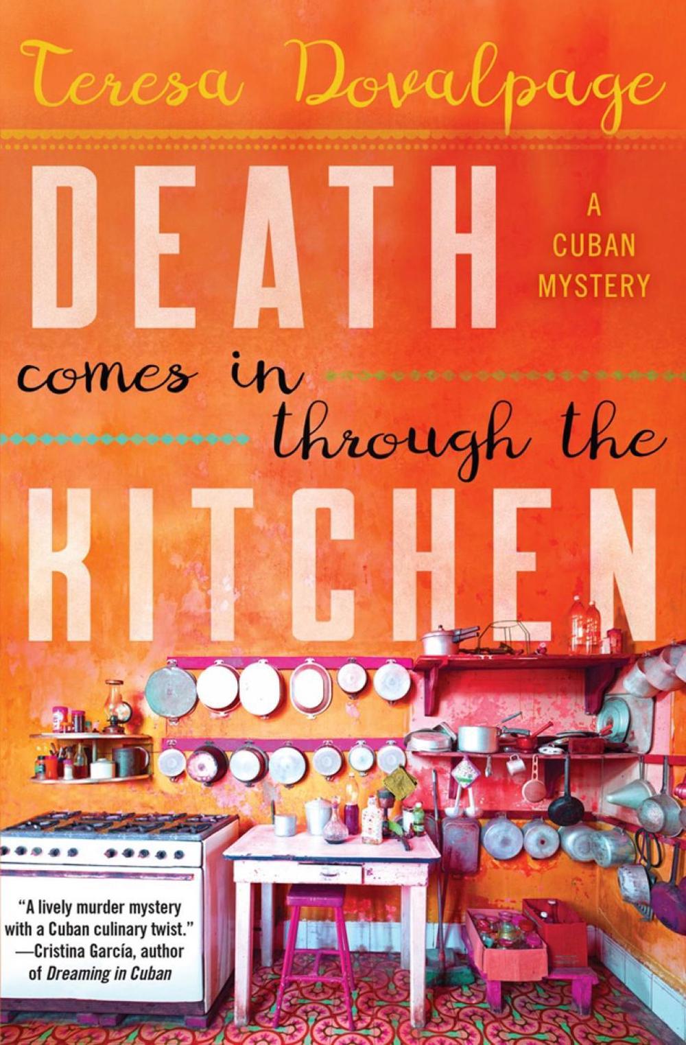 Death Comes in Through the Kitchen by Teresa Dovalpage - ISBN: 9781641290197