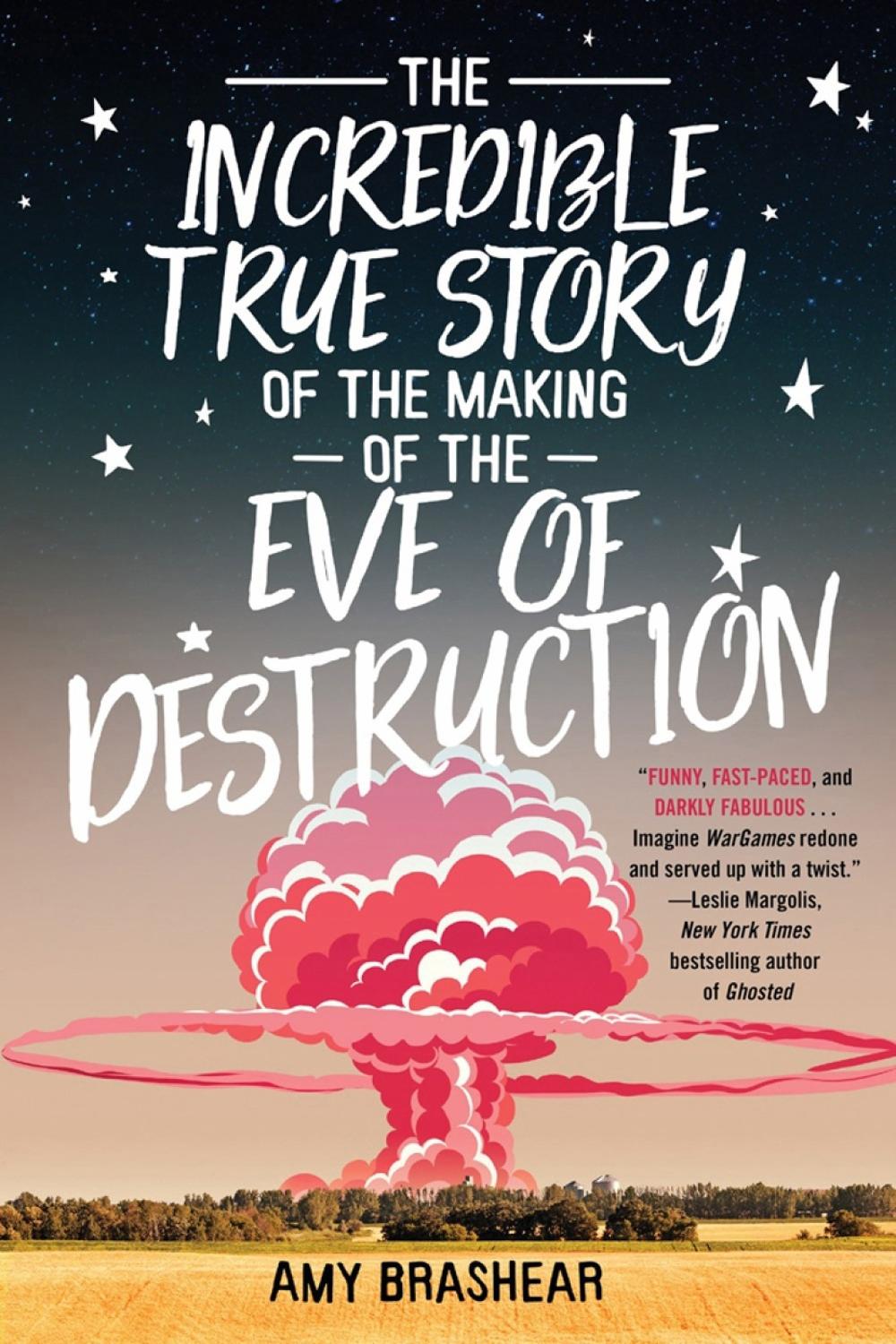 The Incredible True Story of the Making of the Eve of Destruction by Amy Brashear - ISBN: 9781641290487