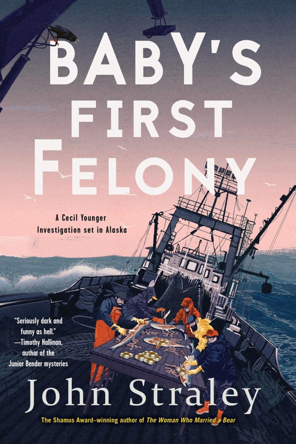 Baby's First Felony by John Straley - ISBN: 9781641290630