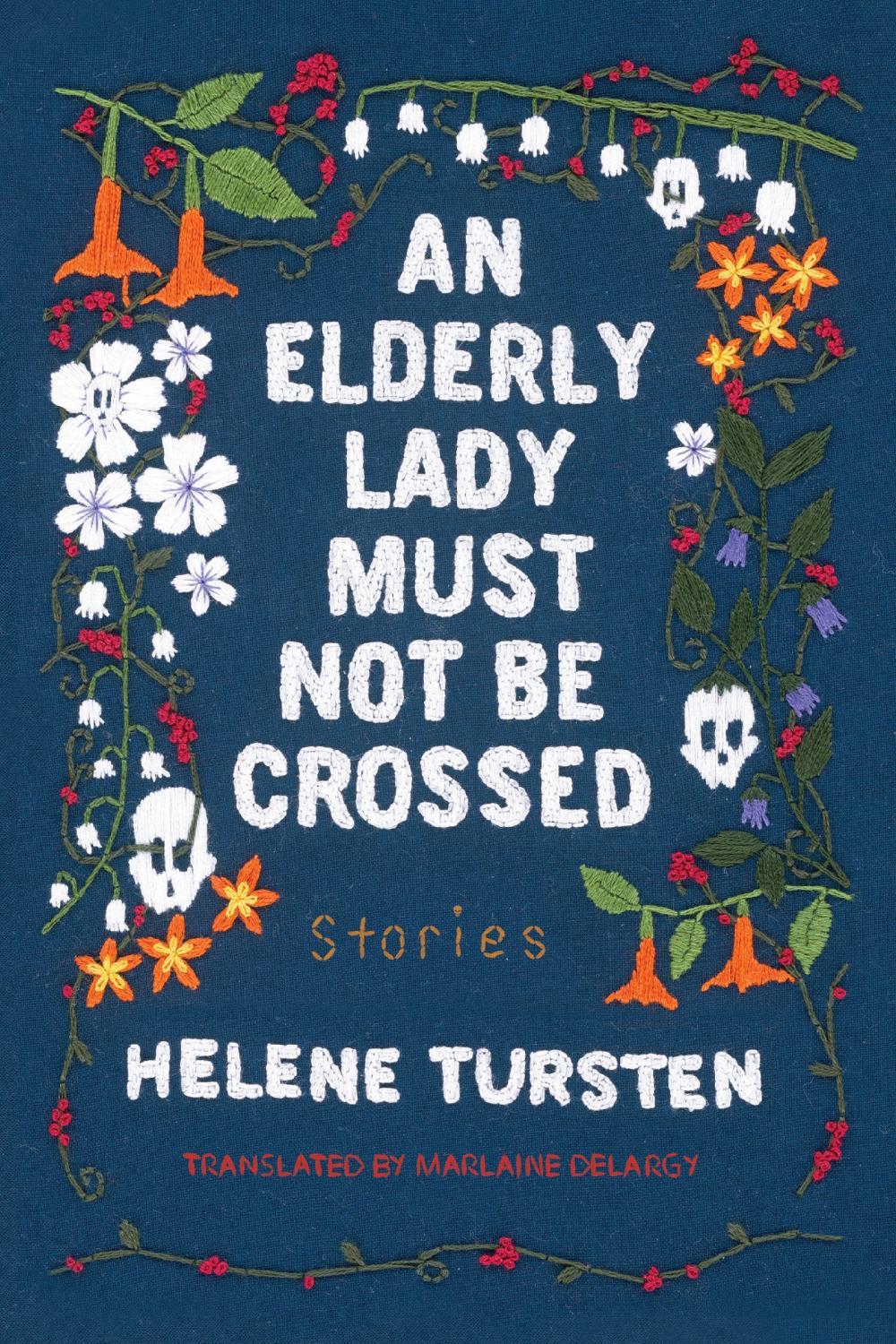An Elderly Lady Must Not Be Crossed by Helene Tursten - ISBN: 9781641291675