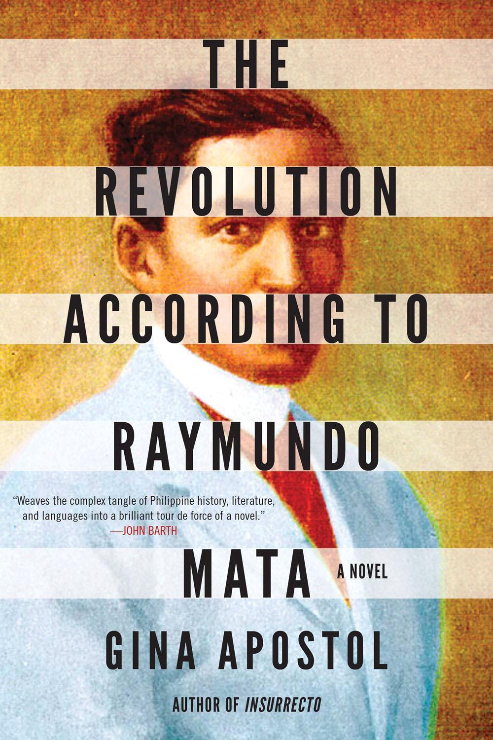The Revolution According to Raymundo Mata by Gina Apostol - ISBN: 9781641291835