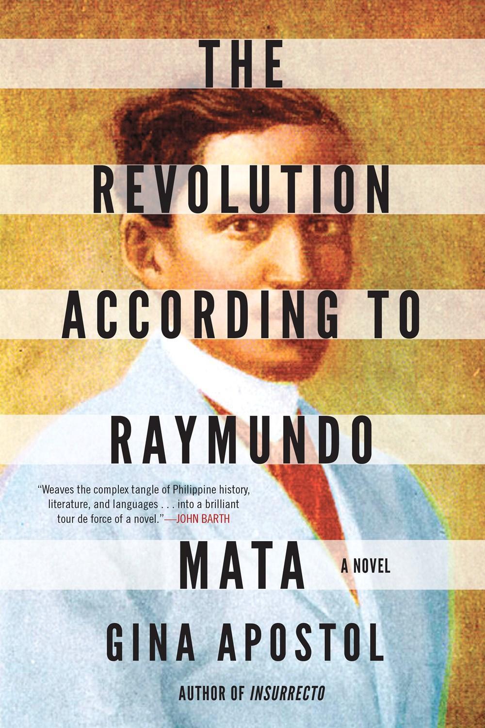 The Revolution According to Raymundo Mata by Gina Apostol - ISBN: 9781641292771