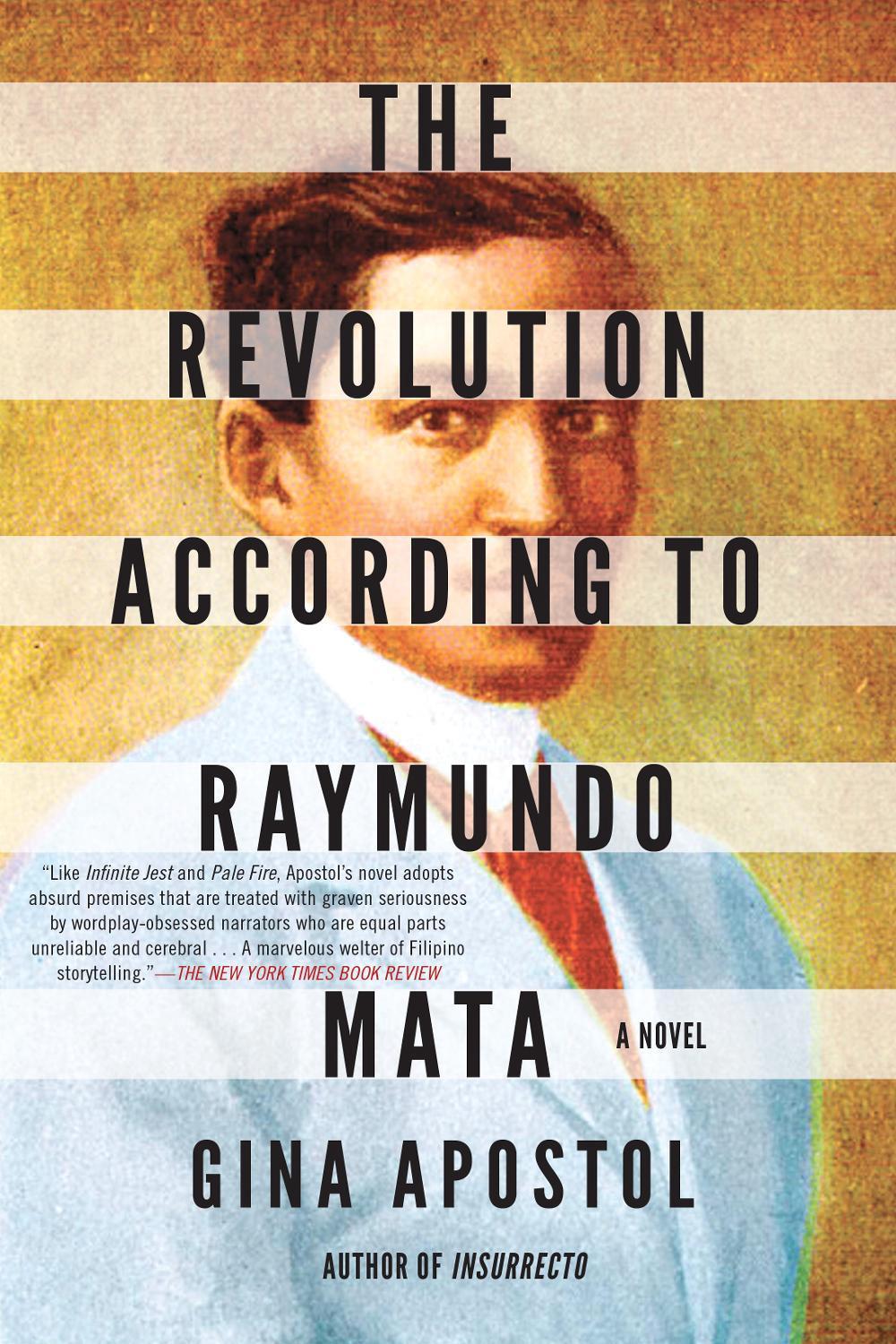 The Revolution According to Raymundo Mata by Gina Apostol - ISBN: 9781641293150