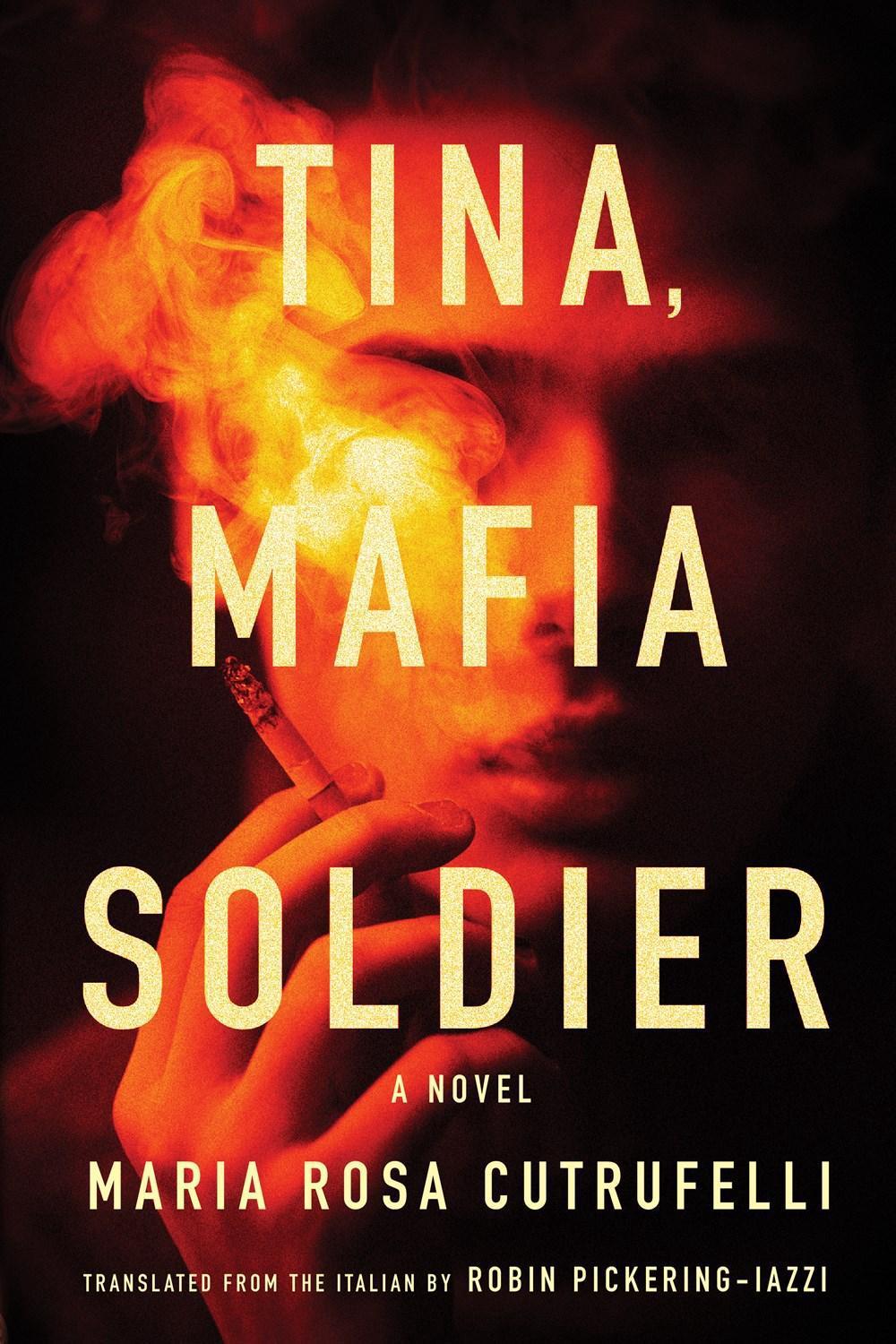 Tina, Mafia Soldier by Maria Rosa Cutrufelli - ISBN: 9781641294638