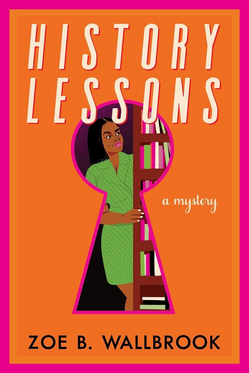 History Lessons by Zoe B. Wallbrook - ISBN: 9781641295529